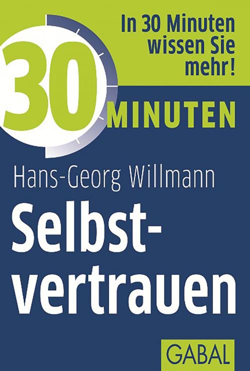 Cover of the book 30 Minuten Selbstvertrauen by Hans-Georg Willmann, GABAL Verlag
