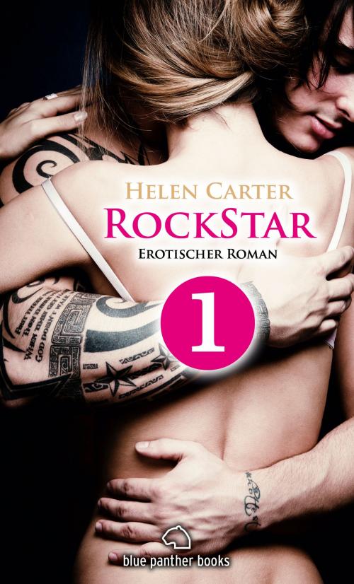 Cover of the book Rockstar | Band 1 | Teil 1 | Erotischer Roman by Helen Carter, blue panther books