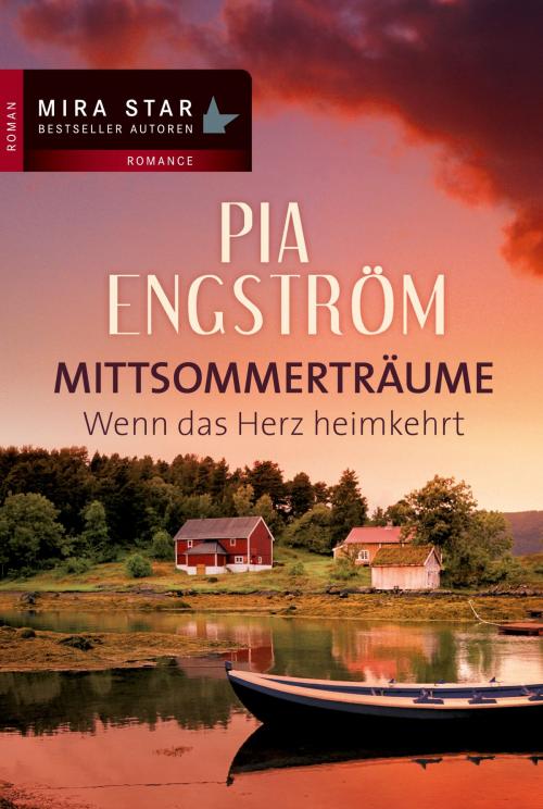 Cover of the book Wenn das Herz heimkehrt by Pia Engström, MIRA Taschenbuch