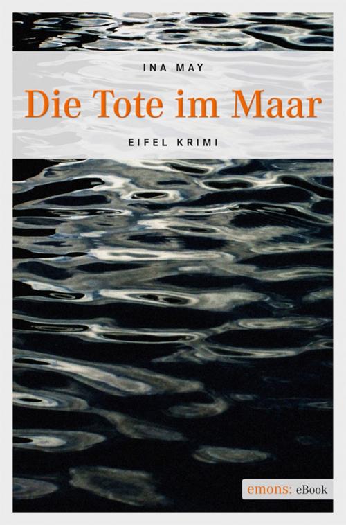 Cover of the book Die Tote im Maar by Ina May, Emons Verlag