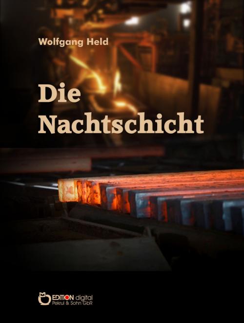 Cover of the book Die Nachtschicht by Wolfgang Held, EDITION digital
