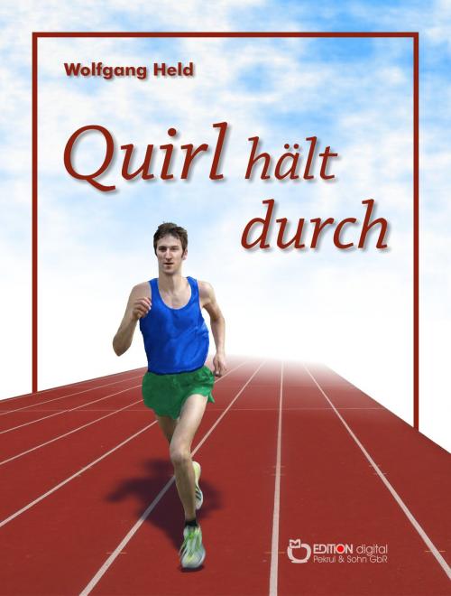 Cover of the book Quirl hält durch by Wolfgang Held, EDITION digital