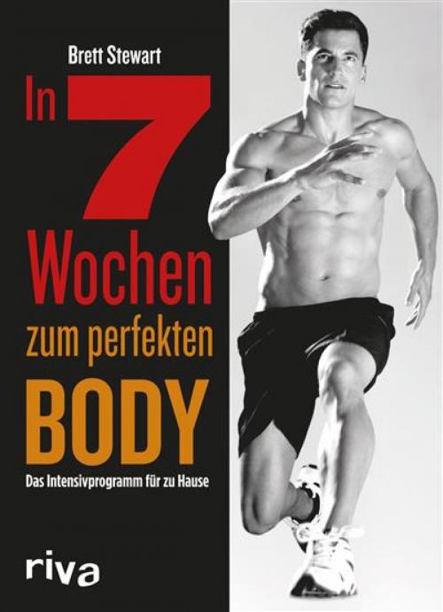 Cover of the book In 7 Wochen zum perfekten Body by Brett Stewart, riva Verlag