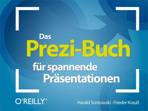 Cover of the book Das Prezi-Buch für spannende Präsentationen by Harald Sontowski, Frieder  Krauß, O'Reilly Media