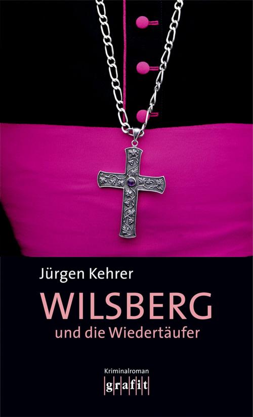 Cover of the book Wilsberg und die Wiedertäufer by Jürgen Kehrer, Grafit Verlag
