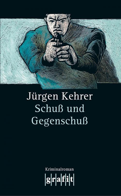 Cover of the book Schuß und Gegenschuß by Jürgen Kehrer, Grafit Verlag