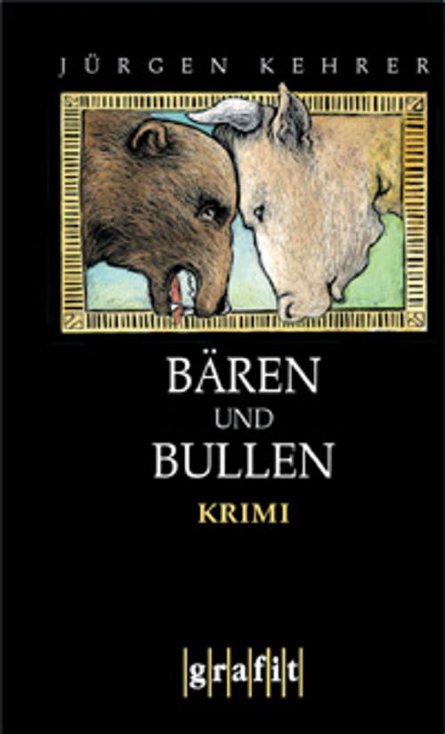 Cover of the book Bären und Bullen by Jürgen Kehrer, Grafit Verlag