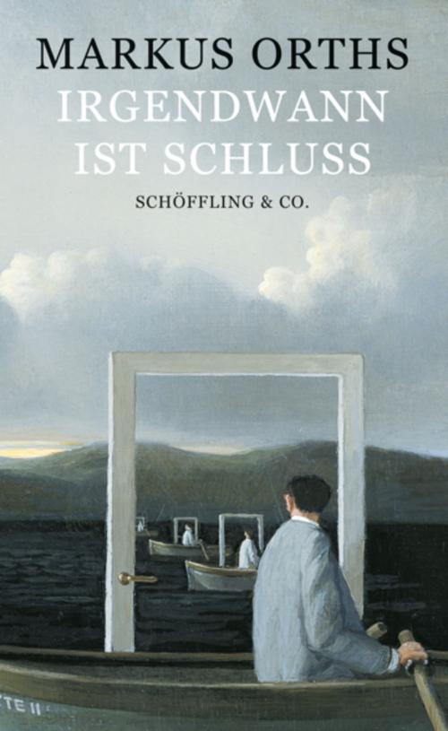 Cover of the book Irgendwann ist Schluss by Markus Orths, Michael Sowa, Schöffling & Co.