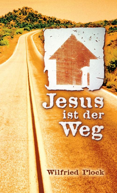 Cover of the book Jesus ist der Weg by Wilfried Plock, Christlicher Mediendienst Hünfeld