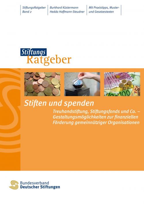 Cover of the book Stiften und spenden by Burkhard Küstermann, Hedda Hoffmann-Steudner, Bundesverband Deutscher Stiftungen, Bundesverband Deutscher Stiftungen e.V.