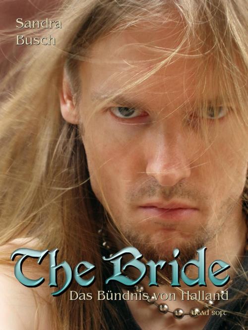 Cover of the book The Bride - Das Bündnis von Halland by Sandra Busch, dead soft verlag