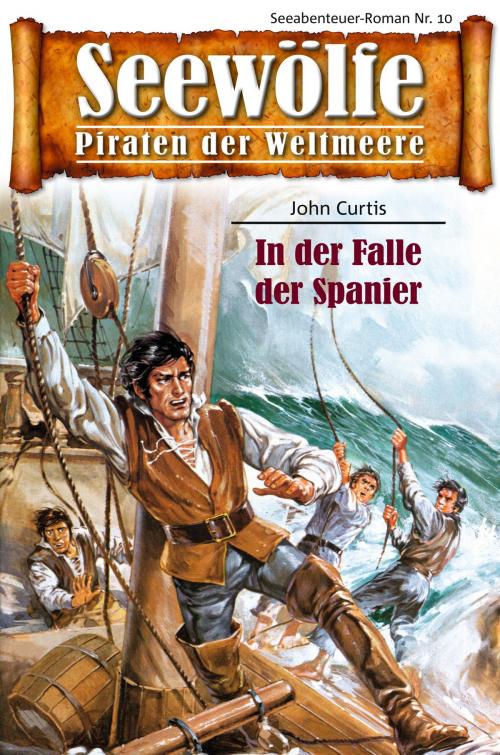 Cover of the book Seewölfe - Piraten der Weltmeere 10 by John Curtis, Pabel eBooks