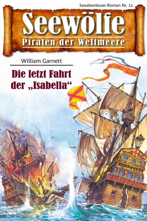 Cover of the book Seewölfe - Piraten der Weltmeere 11 by William Garnett, Pabel eBooks