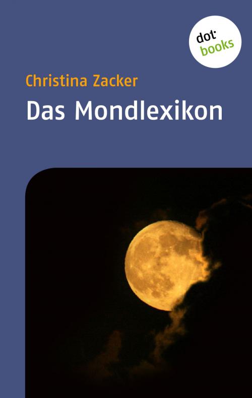 Cover of the book Das Mondlexikon by Christina Zacker, dotbooks GmbH