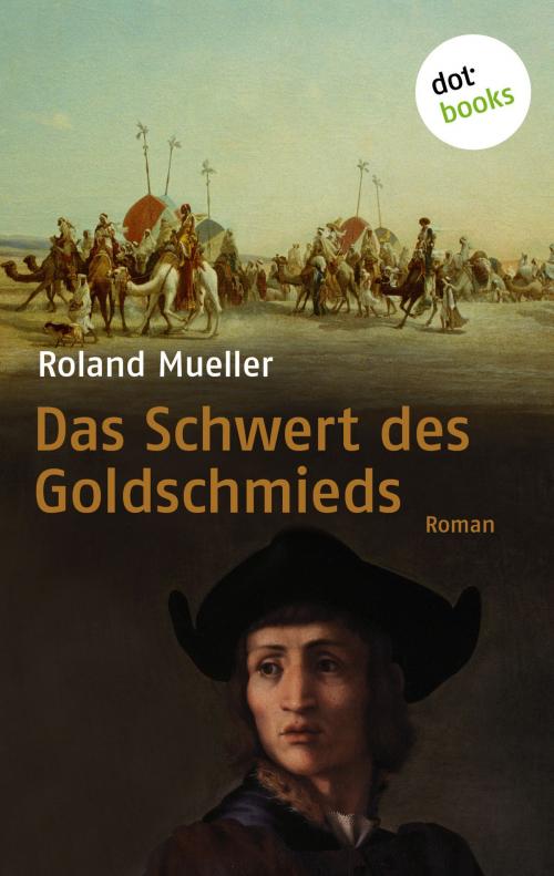 Cover of the book Das Schwert des Goldschmieds by Roland Mueller, dotbooks GmbH