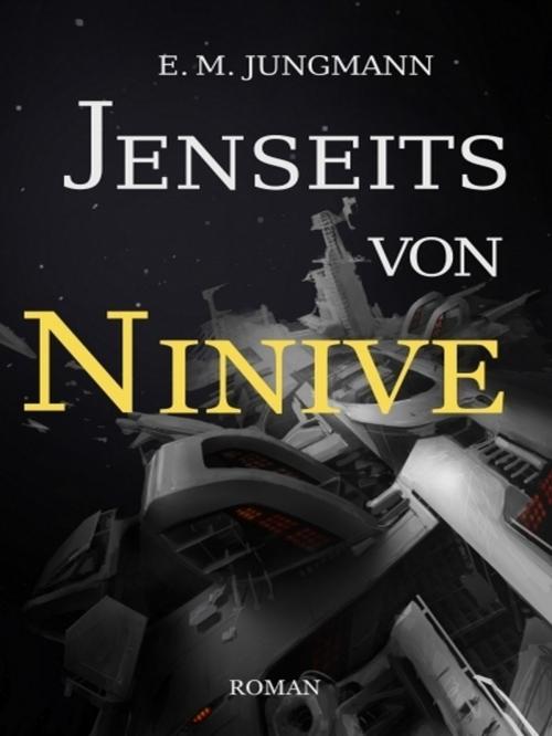 Cover of the book Jenseits von Ninive by E.M. Jungmann, E.M. Jungmann