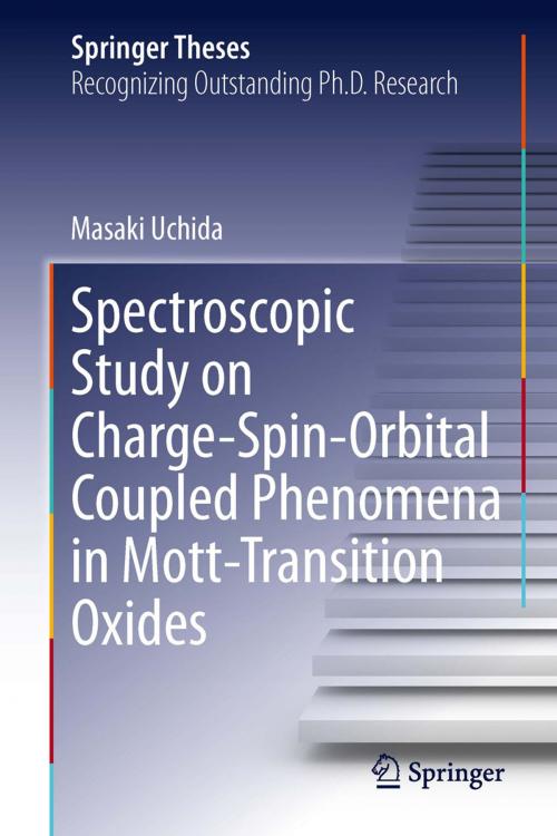 Cover of the book Spectroscopic Study on Charge-Spin-Orbital Coupled Phenomena in Mott-Transition Oxides by Masaki Uchida, Springer Japan