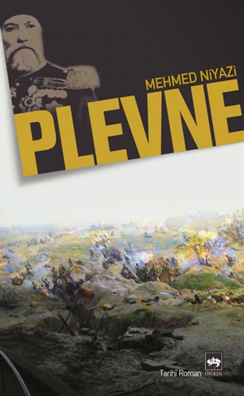 Cover of the book Plevne by Mehmed Niyazi, Ötüken Neşriyat