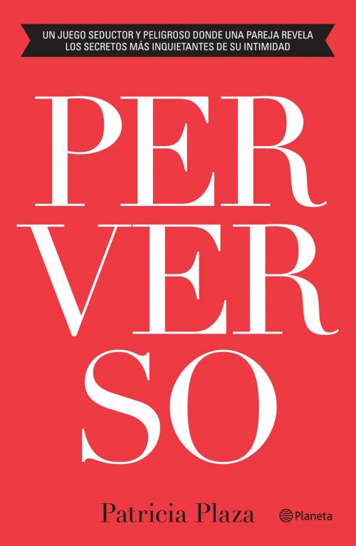 Cover of the book Perverso by Patricia Plaza, Grupo Planeta - México