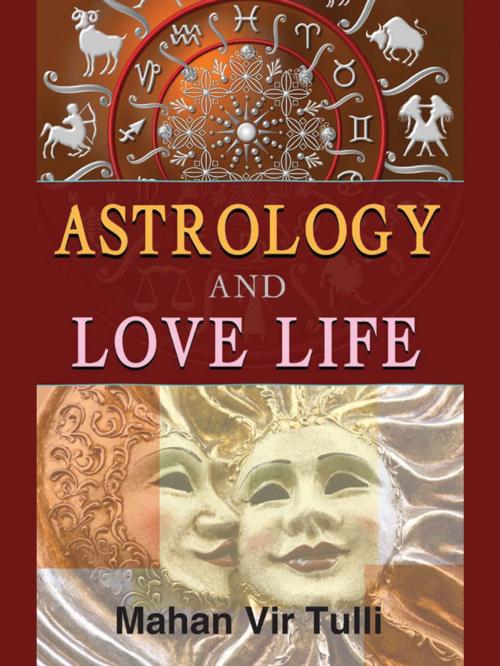 Cover of the book Astrology And Love Life by Mahan Vir Tulli, Sterling Publishers Pvt. Ltd.