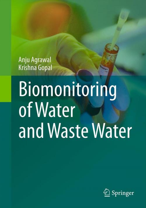 Cover of the book Biomonitoring of Water and Waste Water by Anju Agrawal, Krishna Gopal, Springer India