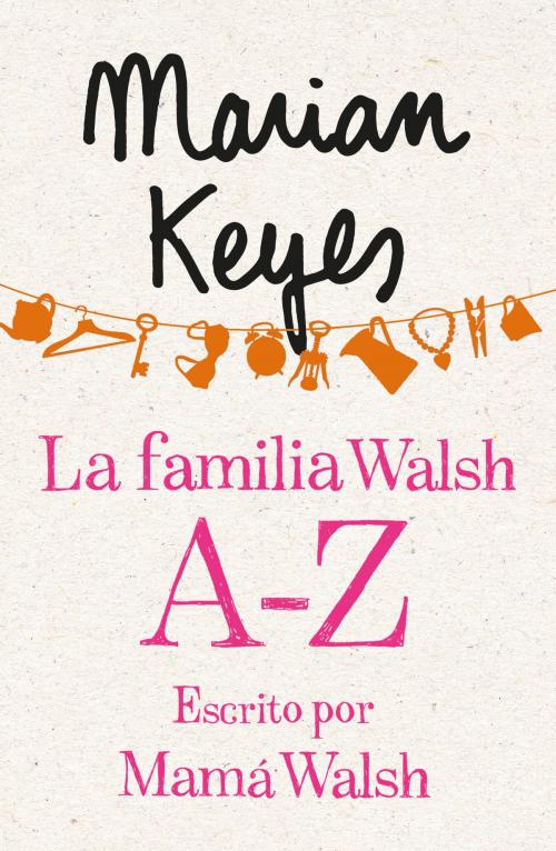 Cover of the book La familia Walsh A-Z, escrito por Mamá Walsh (e-original) by Marian Keyes, Penguin Random House Grupo Editorial España