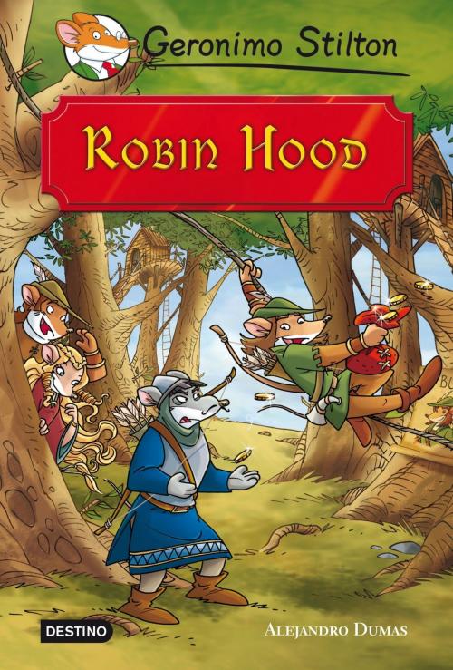 Cover of the book Robin Hood by Geronimo Stilton, Grupo Planeta