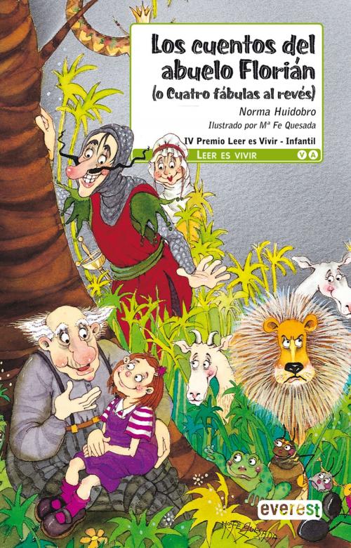 Cover of the book Los cuentos del abuelo Florián (o cuatro fábulas al revés) by Norma Huidobro, Editorial Everest