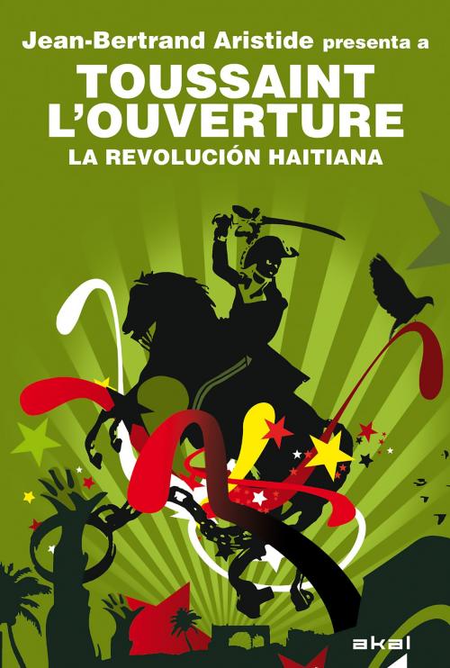 Cover of the book Toussaint L'Ouverture. La Revolución haitiana by Jean-Bertrand Aristide, Ediciones Akal