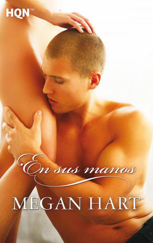 Cover of the book En sus manos by Megan Hart, Harlequin, una división de HarperCollins Ibérica, S.A.
