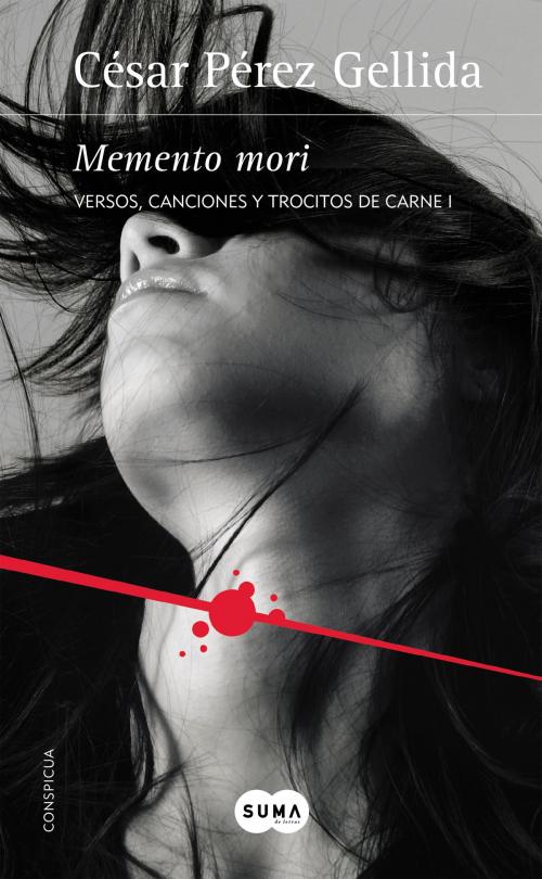 Cover of the book Memento mori (Versos, canciones y trocitos de carne 1) by César Pérez Gellida, Penguin Random House Grupo Editorial España