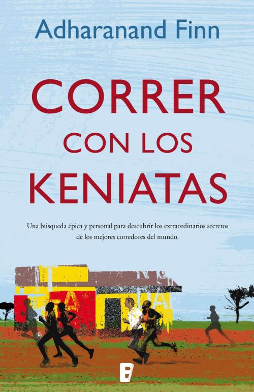 Cover of the book Correr con los keniatas by Adharanand Finn, Penguin Random House Grupo Editorial España