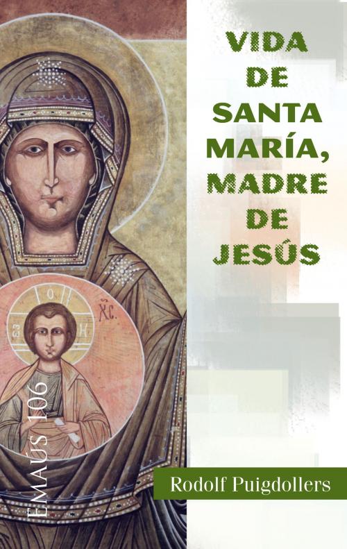 Cover of the book Vida de santa Maria, madre de Jesús by Rodolf Puigdollers Noblom, Centre de Pastoral Litúrgica