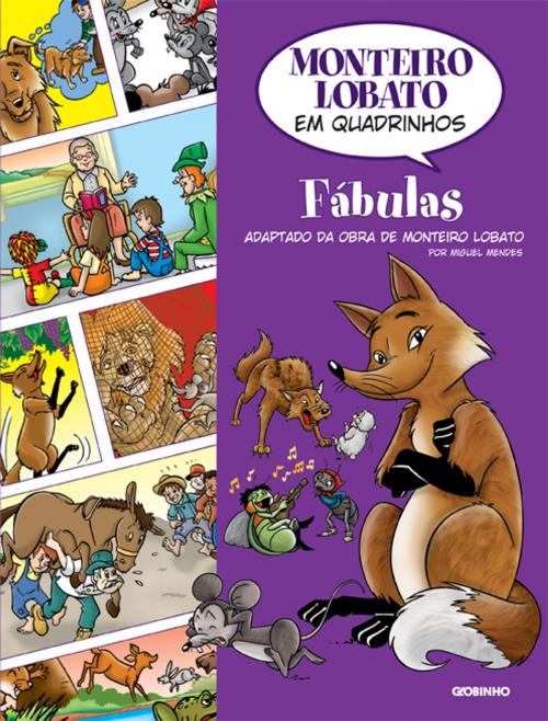 Cover of the book Monteiro Lobato em Quadrinhos - Fábulas by Monteiro Lobato, Globo Livros