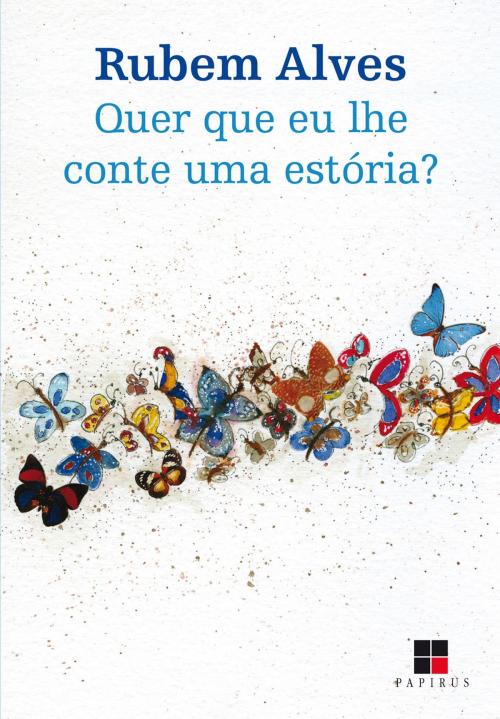 Cover of the book Quer que eu lhe conte uma estória? by Rubem Alves, Papirus Editora