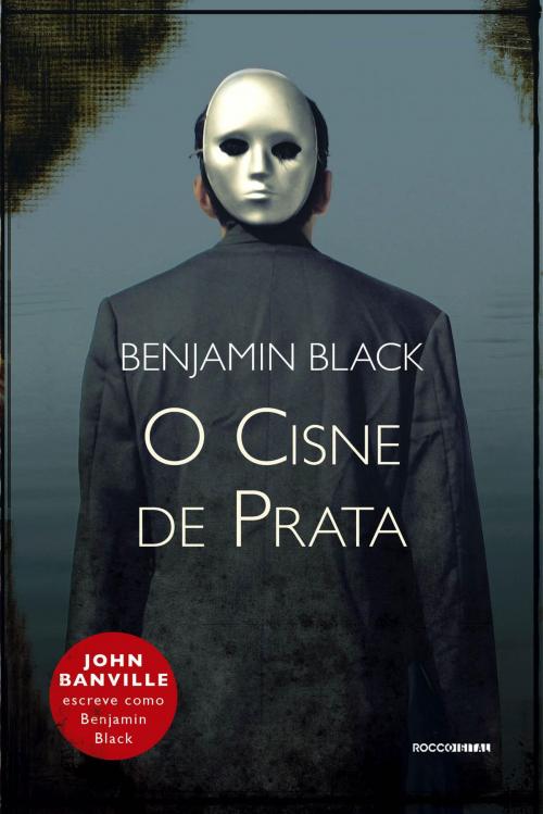 Cover of the book O cisne de prata by Benjamin Black, Rocco Digital