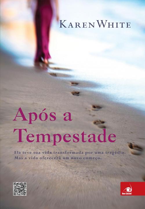 Cover of the book Após a tempestade by Karen White, Editora Novo Conceito