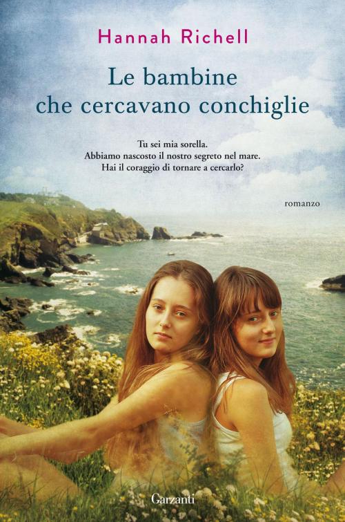 Cover of the book Le bambine che cercavano conchiglie by Hannah Richell, Garzanti