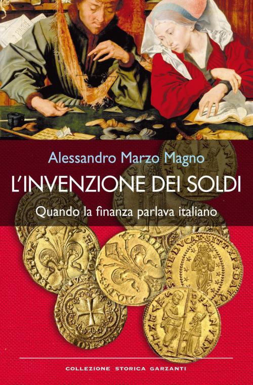 Cover of the book L'invenzione dei soldi by Alessandro Marzo Magno, Garzanti