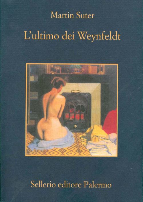 Cover of the book L'ultimo dei Weynfeldt by Martin Suter, Sellerio Editore