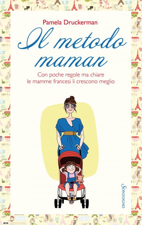 Cover of the book Il metodo maman by Pamela Druckerman, Sonzogno