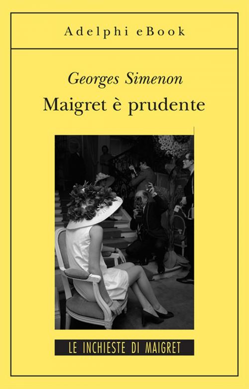 Cover of the book Maigret è prudente by Georges Simenon, Adelphi