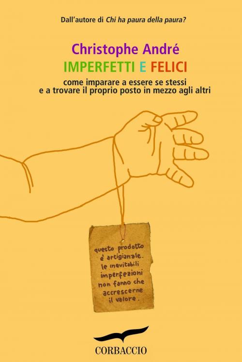 Cover of the book Imperfetti e felici by Christophe André, Corbaccio