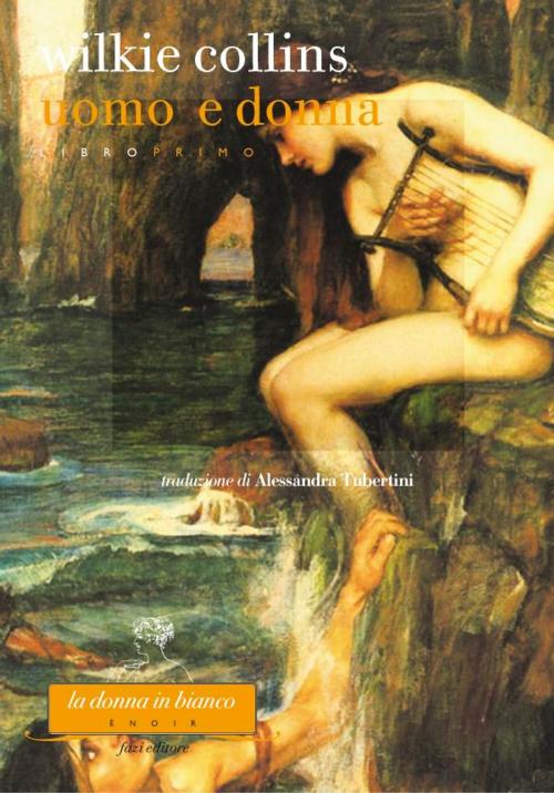 Cover of the book Uomo e donna. Libro primo by Wilkie Collins, Fazi Editore