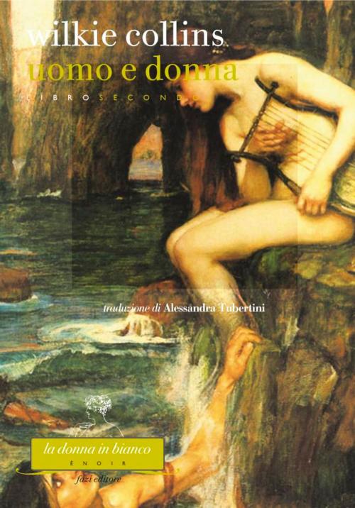 Cover of the book Uomo e donna. Libro secondo by Wilkie Collins, Fazi Editore