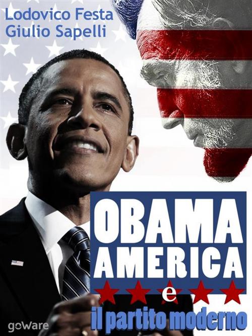 Cover of the book Obama, l’America e il partito moderno by Lodovico Festa, Giulio Sapelli, goWare