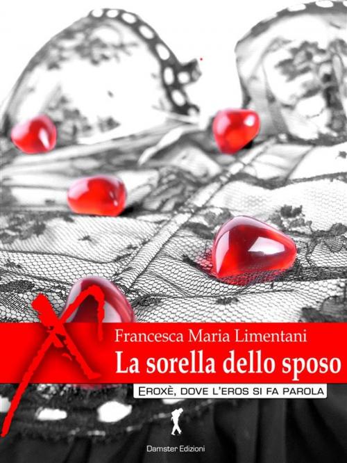 Cover of the book La sorella dello sposo by Francesca Maria Limentani, Eroxè