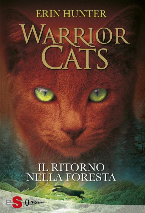 Cover of the book WARRIOR CATS 1. Il ritorno nella foresta by Erin Hunter, Edizioni Sonda