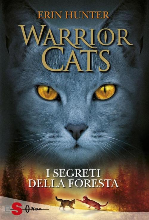 Cover of the book WARRIOR CATS 3. I segreti della foresta by Erin Hunter, Edizioni Sonda