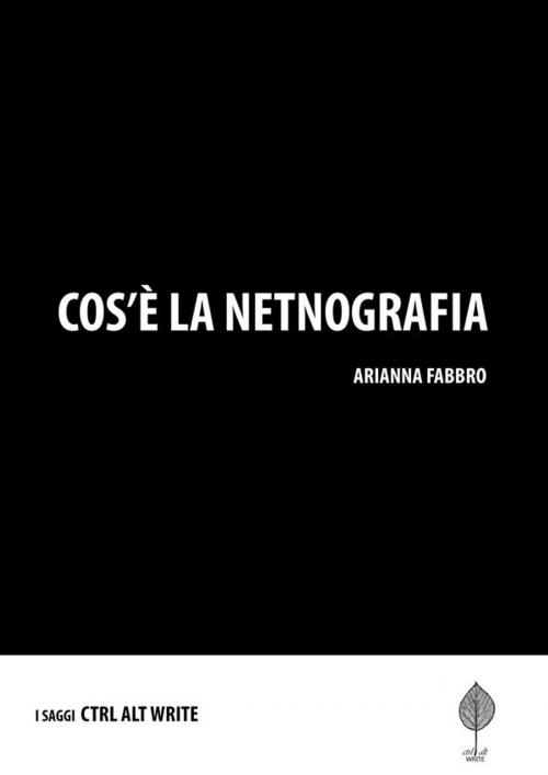 Cover of the book Cos'è la Netnografia by Arianna Fabbro, Arianna Fabbro